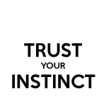 -trust-your-instinct--1